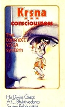 KṚṢṆA CONSCIOUSNESS: The Topmost Yoga System